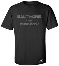 Load image into Gallery viewer, Baltimore Vs. Everybody T-Shirt