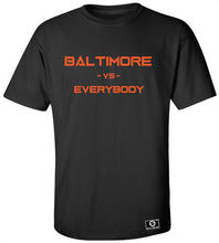 Load image into Gallery viewer, Baltimore Vs. Everybody T-Shirt