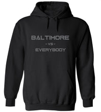Load image into Gallery viewer, Baltimore Vs. Everybody Hoodie