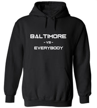 Load image into Gallery viewer, Baltimore Vs. Everybody Hoodie