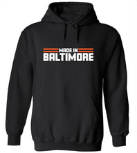 Load image into Gallery viewer, Made In Baltimore Hoodie