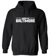 Load image into Gallery viewer, Made In Baltimore Hoodie