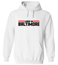 Load image into Gallery viewer, Made In Baltimore Hoodie