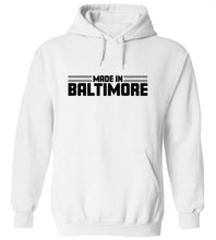 Load image into Gallery viewer, Made In Baltimore Hoodie