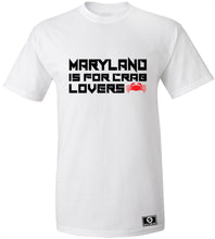 Load image into Gallery viewer, Maryland Is For Crab Lovers T-Shirt