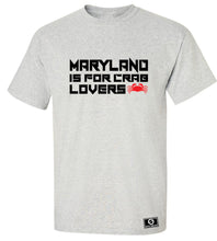 Load image into Gallery viewer, Maryland Is For Crab Lovers T-Shirt