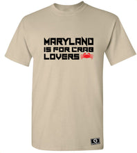 Load image into Gallery viewer, Maryland Is For Crab Lovers T-Shirt