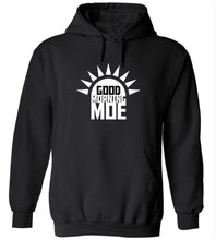 Load image into Gallery viewer, Good Morning Moe Hoodie