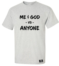 Load image into Gallery viewer, Me & God Vs. Anyone T-Shirt