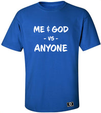 Load image into Gallery viewer, Me & God Vs. Anyone T-Shirt