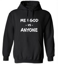 Load image into Gallery viewer, Me & God Vs. Anyone Hoodie