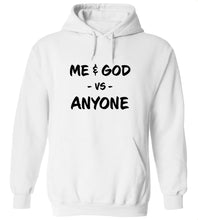 Load image into Gallery viewer, Me & God Vs. Anyone Hoodie