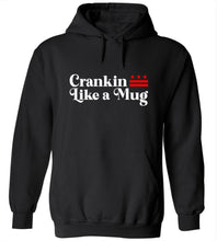 Load image into Gallery viewer, Crankin Like a Mug Hoodie