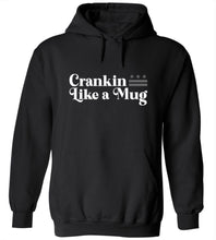 Load image into Gallery viewer, Crankin Like a Mug Hoodie