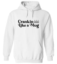 Load image into Gallery viewer, Crankin Like a Mug Hoodie