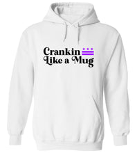 Load image into Gallery viewer, Crankin Like a Mug Hoodie