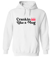 Load image into Gallery viewer, Crankin Like a Mug Hoodie