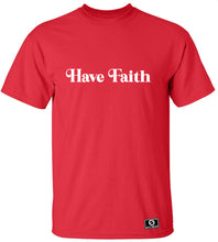 Load image into Gallery viewer, Have Faith T-Shirt