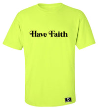 Load image into Gallery viewer, Have Faith T-Shirt