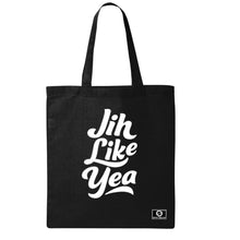 Load image into Gallery viewer, Jih Like Yea Tote Bag