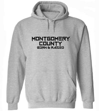 Load image into Gallery viewer, Montgomery County Born & Raised Hoodie