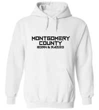 Load image into Gallery viewer, Montgomery County Born & Raised Hoodie