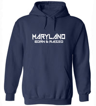 Load image into Gallery viewer, Maryland Born & Raised Hoodie