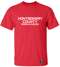 Load image into Gallery viewer, Montgomery County Born & Raised T-Shirt