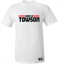 Load image into Gallery viewer, Made In Towson T-Shirt
