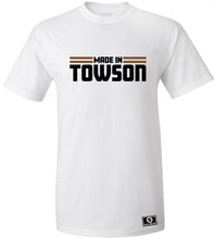 Load image into Gallery viewer, Made In Towson T-Shirt