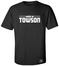 Load image into Gallery viewer, Made In Towson T-Shirt