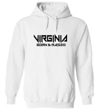 Load image into Gallery viewer, Virginia Born & Raised Hoodie