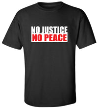 Load image into Gallery viewer, No Justice No Peace T-Shirt