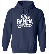 Load image into Gallery viewer, This Bamma Lunchin Hoodie
