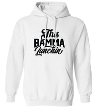 Load image into Gallery viewer, This Bamma Lunchin Hoodie