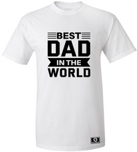 Load image into Gallery viewer, Best Dad In The World T-Shirt