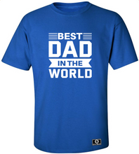 Load image into Gallery viewer, Best Dad In The World T-Shirt