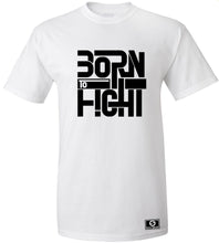 Load image into Gallery viewer, Born To Fight T-Shirt