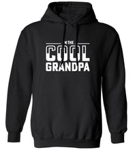 Load image into Gallery viewer, I'm The Cool Grandpa Hoodie