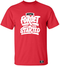 Load image into Gallery viewer, Never Forget Why You Started T-Shirt