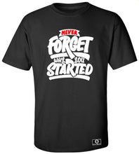 Load image into Gallery viewer, Never Forget Why You Started T-Shirt