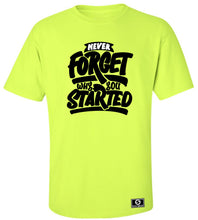Load image into Gallery viewer, Never Forget Why You Started T-Shirt
