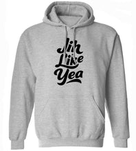 Load image into Gallery viewer, Jih Like Yea Hoodie