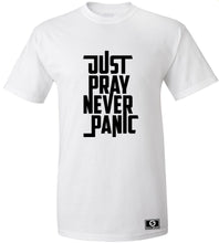 Load image into Gallery viewer, Just Pray Never Panic T-Shirt