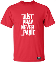 Load image into Gallery viewer, Just Pray Never Panic T-Shirt