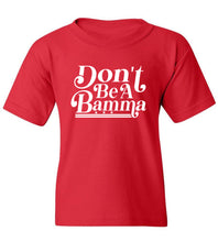 Load image into Gallery viewer, Kids Don't Be A Bamma T-Shirt