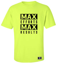 Load image into Gallery viewer, Max Efforts Max Results T-Shirt