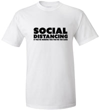 Load image into Gallery viewer, Social Distancing T-Shirt