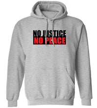 Load image into Gallery viewer, No Justice No Peace Hoodie
