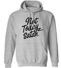 Load image into Gallery viewer, Not Today Satan Hoodie